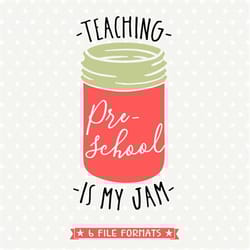 preschool teacher svg file, back to school svg, teaching is my jam, first day of school iron on file, teacher svg, teach