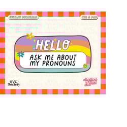 ask me about my pronouns pride svg, gay pride svg, lgbtq svg, pronouns svg, cut files for cricut, silhouette cameo, com