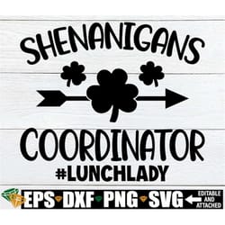 shenanigans coordinator, lunch lady st. patricks day shirt svg, cafeteria worker st. patrick's day svg, st. patrick's da