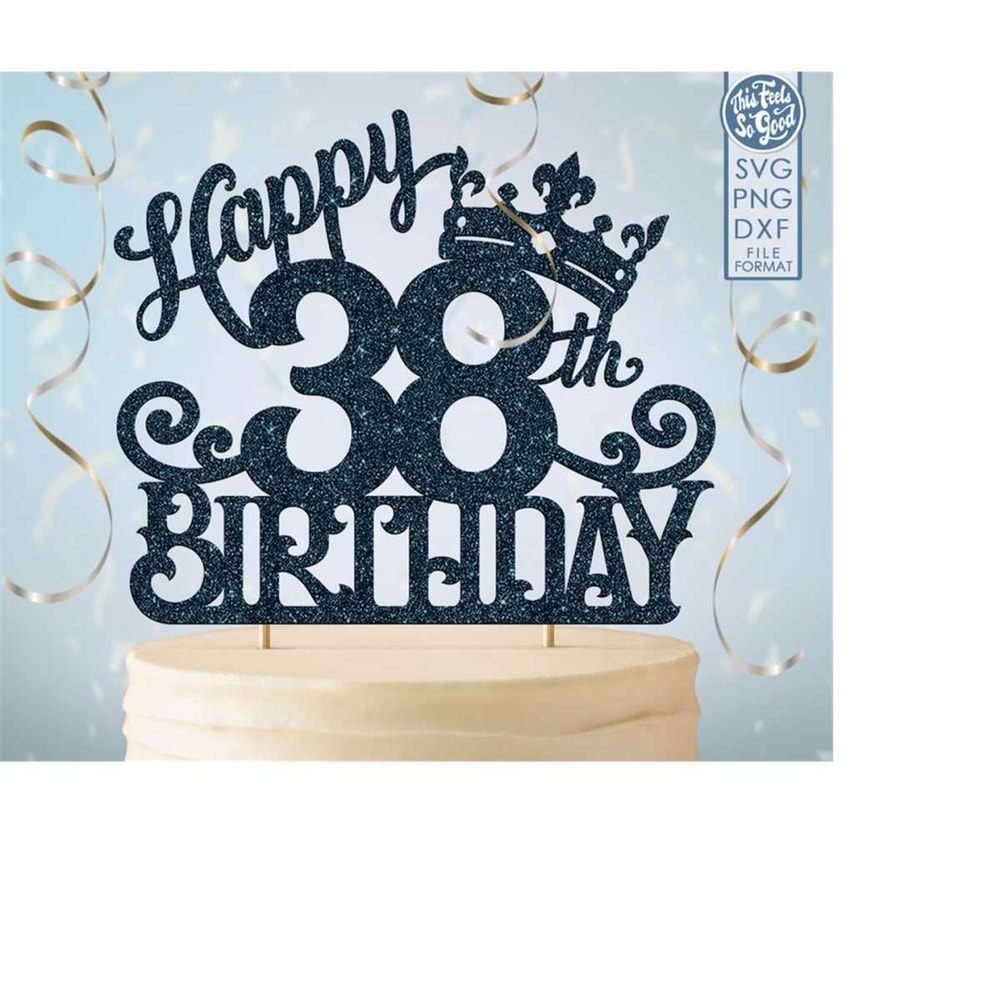 MR-208202364741-38-38th-birthday-cake-topper-svg-38-38th-happy-birthday-cake-image-1.jpg