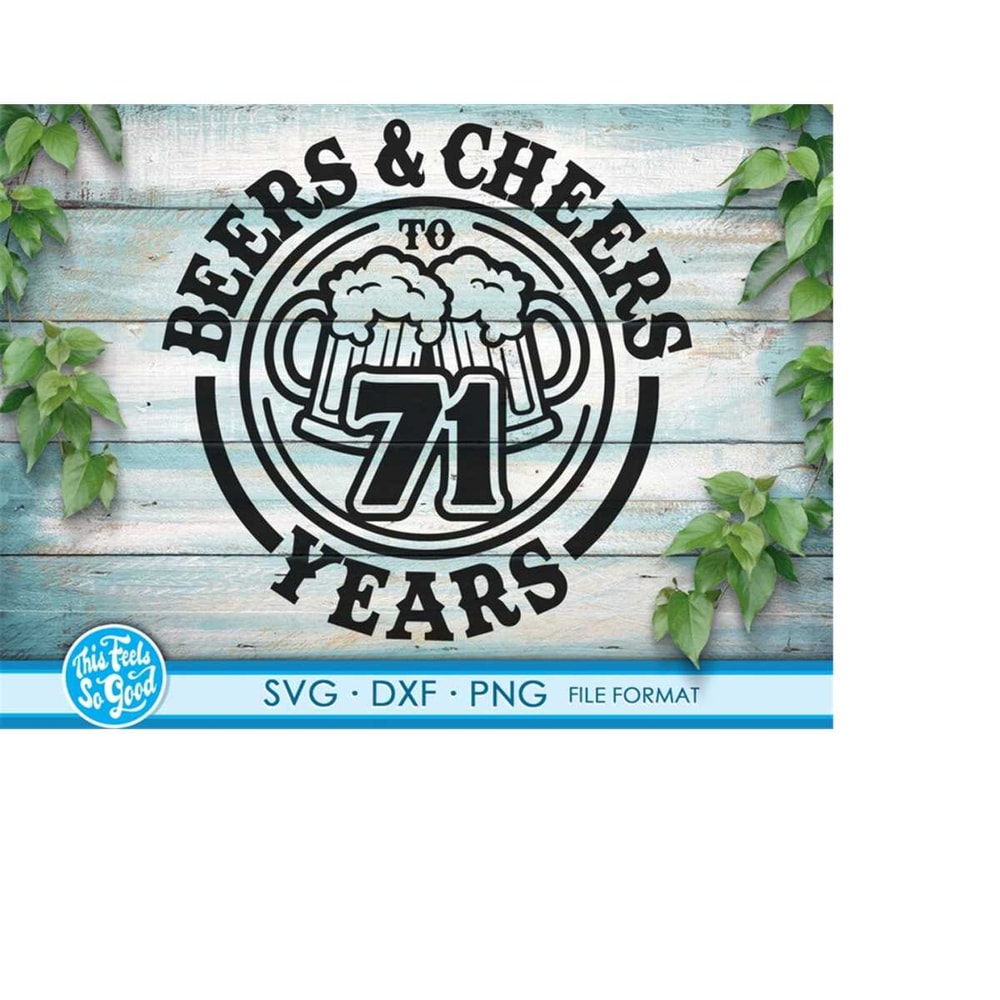MR-2082023113542-beer-birthday-71-years-svg-files-for-cricut-anniversary-gift-image-1.jpg