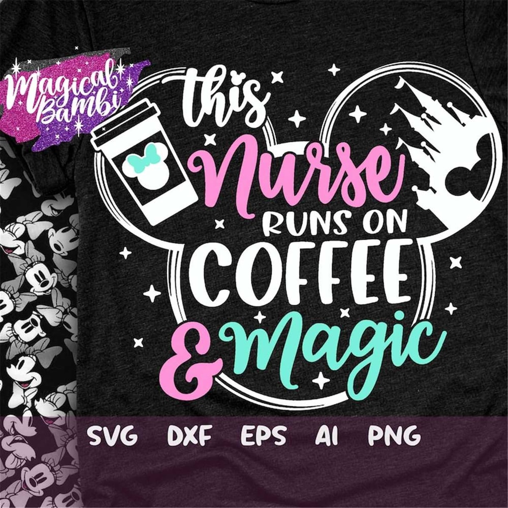 MR-2082023215853-this-nurse-runs-on-coffee-and-magic-svg-mouse-ears-svg-bow-image-1.jpg