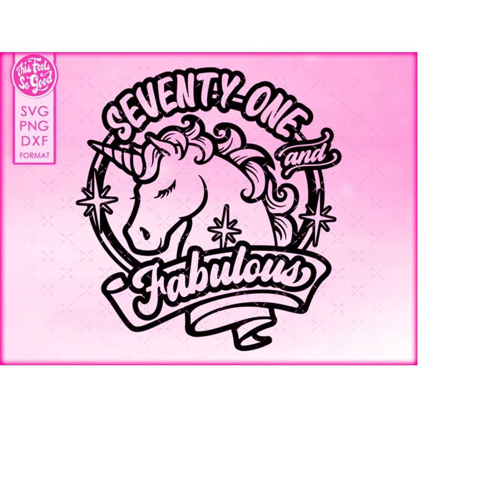 MR-218202362745-71st-birthday-svg-unicorn-71-and-fabulous-svg-seventy-one-image-1.jpg