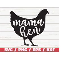 mama hen svg / cut file / cricut / commercial use / silhouette / farmhouse svg / farm chicken / farm life svg