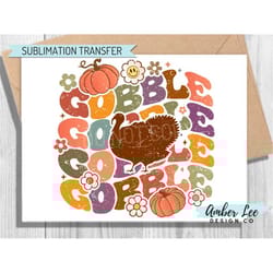 gobble retro stacked, sublimation transfer, ready to press, fall transfers, tshirt prints, tshirt transfers, shirt trans