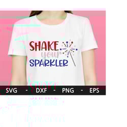 shake your sparkler svg,4th of july svg,july 4th svg, fourth of july svg, america svg,usa svg,independence day shirt,svg
