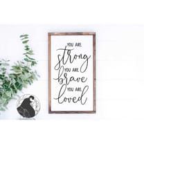 you are strong svg, you are brave svg, you are loved svg, kids room wall art, svg for child, quote for kids, boy svg, gi