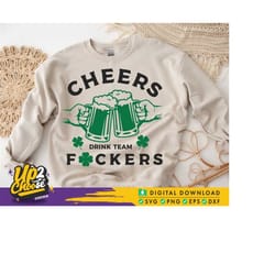 cheers fuckers svg, st patricks day svg, shamrock svg, green beer svg, clover svg, st patricks day shirt, irish day, svg