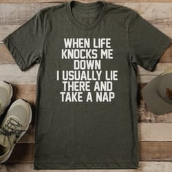 when life knocks me down tee