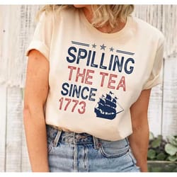 spilling the tea since 1773 shirt, 4th of july shirt, patriotic shirt, usa shirt, boston tea party, fourth of july shirt