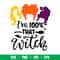 Im 100 That Witch, I’m 100_ That Witch Svg, Hocus Pocus Svg, Sanderson Sisters Svg, png, dxf, eps file.jpeg