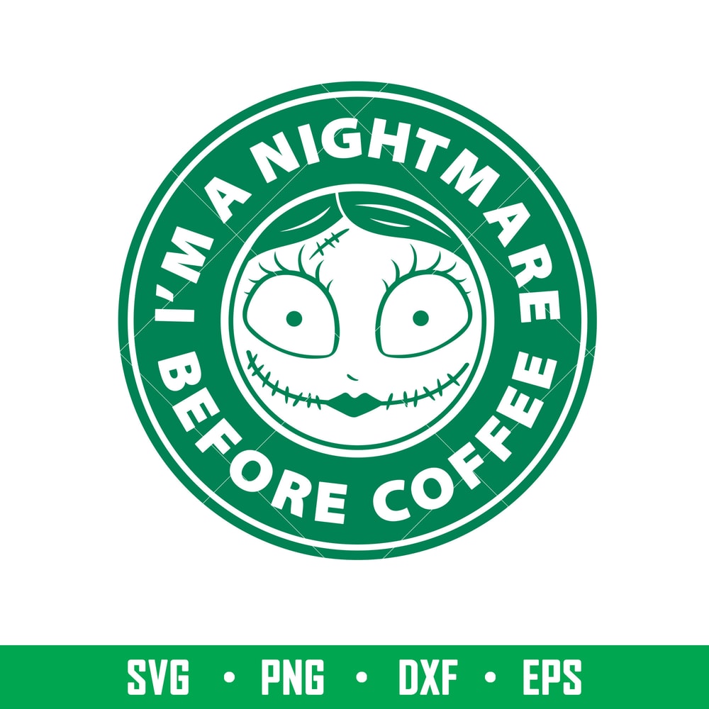 Im a Nightmare Before Coffee, Nightmare Before Coffee Starbucks Svg, Sally Svg, Halloween Svg, png, dxf,eps file.jpeg