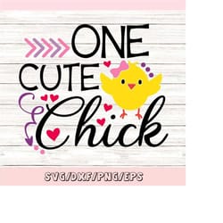 one cute chick svg, easter svg, girls easter svg, easter chicks svg, baby girl svg, chicks svg, silhouette cricut files,