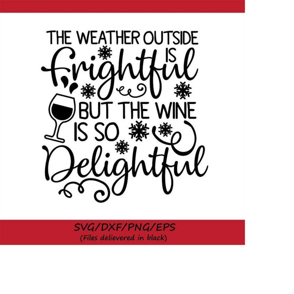 MR-258202325131-weather-outside-is-frightful-svg-christmas-svg-wine-svg-image-1.jpg