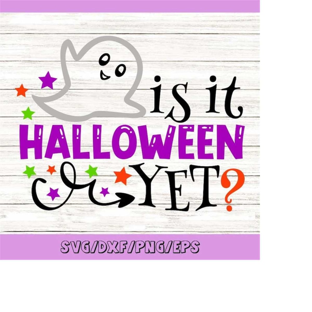 MR-258202343225-is-it-halloween-yet-svg-halloween-svg-ghost-svg-spooky-svg-image-1.jpg