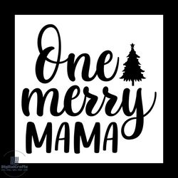 One Merry Mama Svg, Christmas Svg, Xmas Svg, Christmas Decor Svg, Mama Svg