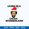 Living In A Salah Wonderland Svg, Christmas Svg, Png Dxf Eps File.jpeg