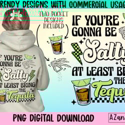 if youre gonna be salty at least bring the tequila png, funn