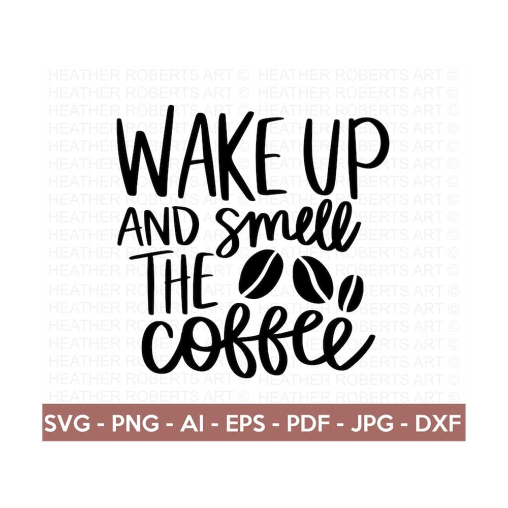 MR-288202318545-wake-up-and-smell-the-coffee-svg-coffee-svg-coffee-quote-image-1.jpg