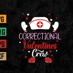 correctional valentines nurse crew family group nursing svg, eps, png, dxf, digital download