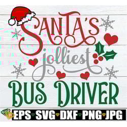 santa's jolliest bus driver, bus driver christmas shirt svg, christmas gift for bus driver, christmas school bus driver