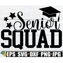 senior squad, graduation svg, graduate svg, senior svg, family graduation, matching graduation, matching seniors,graduat