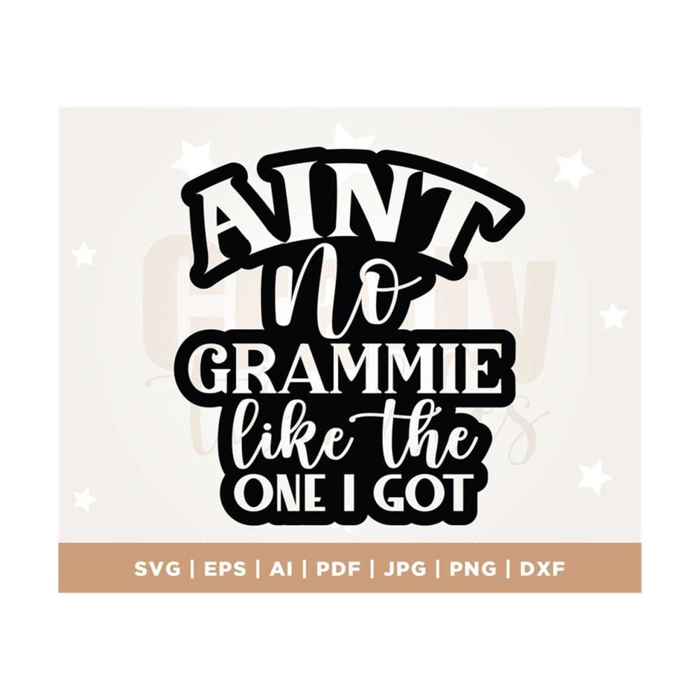 MR-3082023114950-aint-no-grammie-like-the-one-i-got-svg-grandma-svg-image-1.jpg