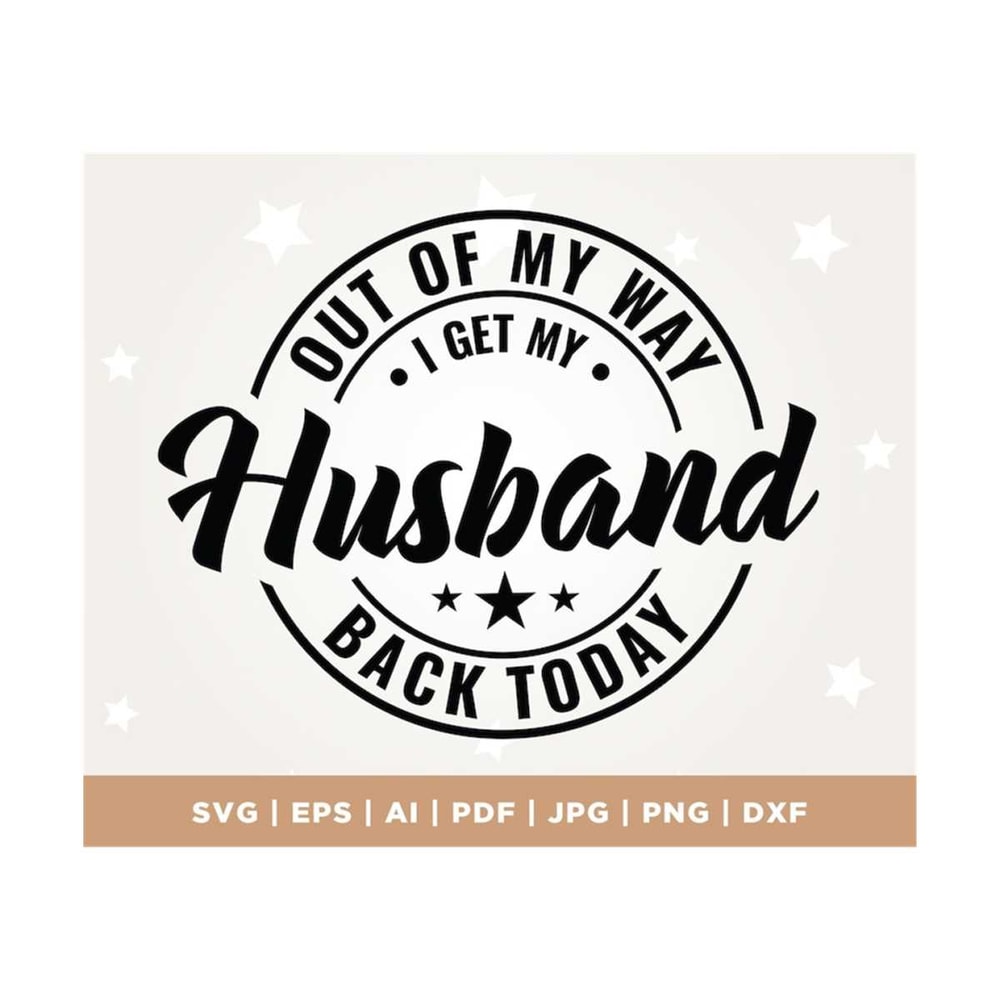 MR-308202313235-out-of-my-way-i-get-my-husband-back-today-svg-end-of-military-image-1.jpg