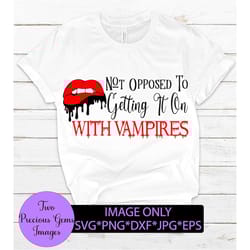 not opposed to getting it on with vampires. sexy halloween. dripping lips. sexy vampire. sexy lips. adult humor. cut fil