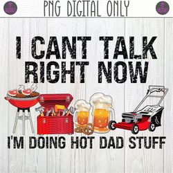 I Can't Talk Right Now I'm Doing Hot Dad Stuff PNG Sublimation Design | Funny Fathers Day PNG, Dad Gift, Tools, Toolbox,