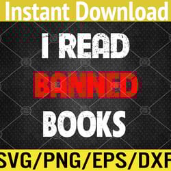 i read banned books funny bookworm reader book ban reader svg, eps, png, dxf, digital download
