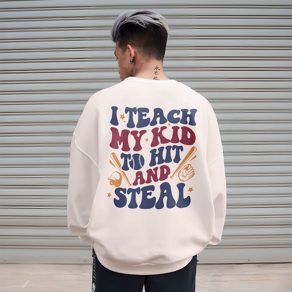 I Teach My Kid To Hit And Steal Sweatshirt, Funny Baseball Mom Shirt, Softball Mom Shirt, Baseball T-Shirt, Softball Shirt, Baseball Mom Tee - 3.jpg