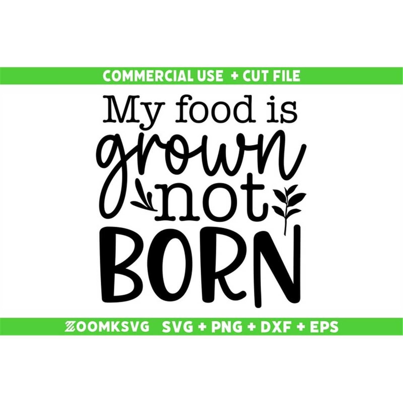 MR-69202333537-my-food-is-grown-not-born-svg-vegan-svg-plant-svg-image-1.jpg