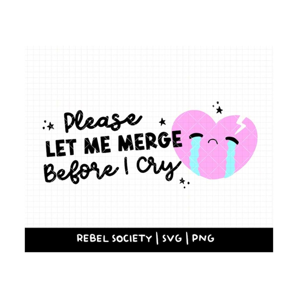 MR-692023153958-please-let-me-merge-before-i-cry-svg-mental-health-awareness-image-1.jpg