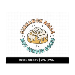 cinnamon rolls not gender roles png smash the patriarchy fuck gender roles equality feminism feminist grl pwr woman wome