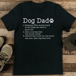 dog dad someone who works hard tee