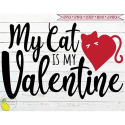 Valentine SVG, Cat Mom Love Heart Valentines Day svg  My Cat is my Valentine svg Files for Cricut Downloads Silhouette C