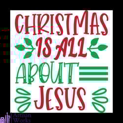 christmas is all about jesus mistletoe svg, christmas svg, all about jesus svg