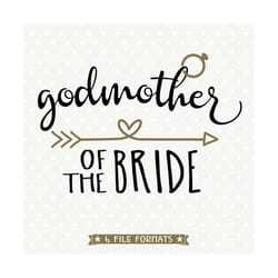 godmother of the bride svg design, bridal party shirt cut file, wedding svg, bridal party gift svg file, commercial svg,