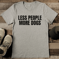 less people more dogs tee