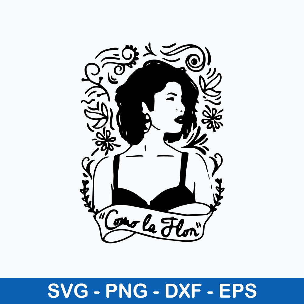 Como La Flor Selena Quintanilla Svg, Selena Svg, Png Dxf Eps Digital File.jpeg