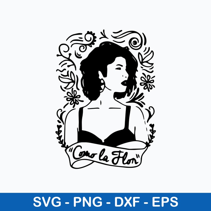 Como La Flor Selena Quintanilla Svg, Selena Svg, Png Dxf Eps Digital File.jpeg