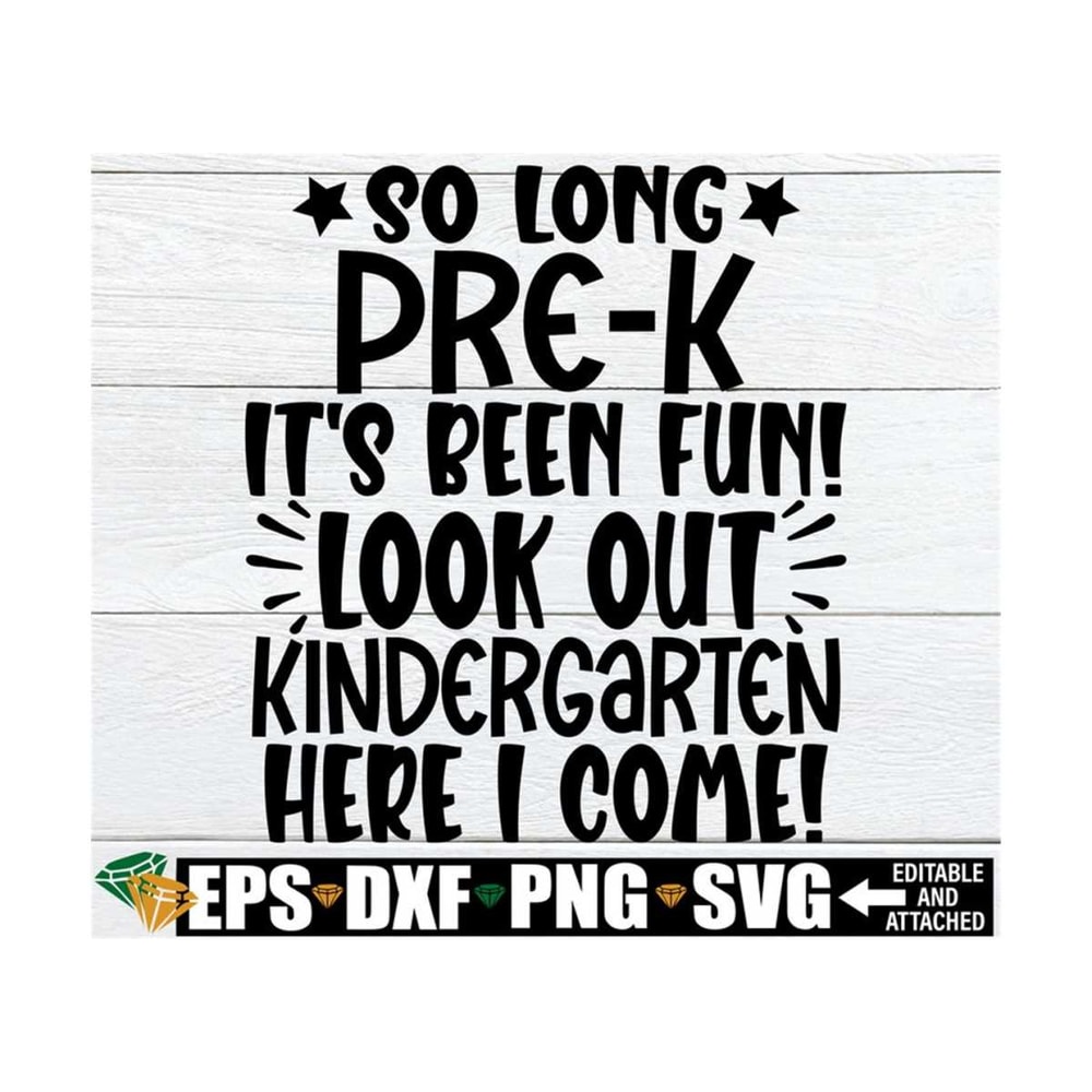 MR-8920238572-so-long-pre-k-its-been-fun-watch-out-kindergarten-here-i-image-1.jpg
