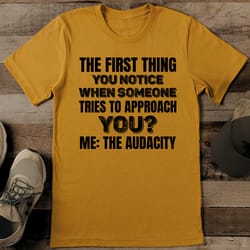 the first thing you notice when someone tries to approach tee