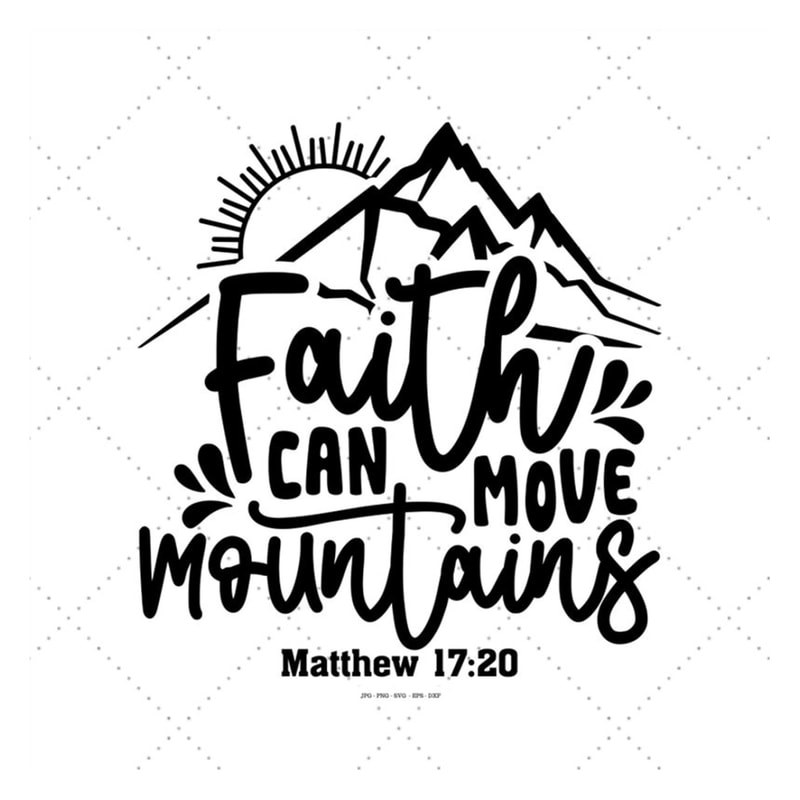 MR-129202318119-faith-can-move-mountains-svg-mountains-svg-faith-svg-bible-image-1.jpg