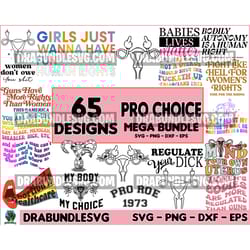 65 pro choice svg bundle, my body my choice png, roe v. wade svg, protect roe v. wade, abortion is healthcare, protect w