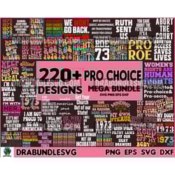 220 pro choice svg bundle, my body my choice png, roe v. wade svg, protect roe v. wade, abortion is healthcare, protect