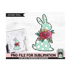 easter sublimation design png, polka dot bunny png file, floral bunny rabbit silhouette sublimation, flower easter bunny