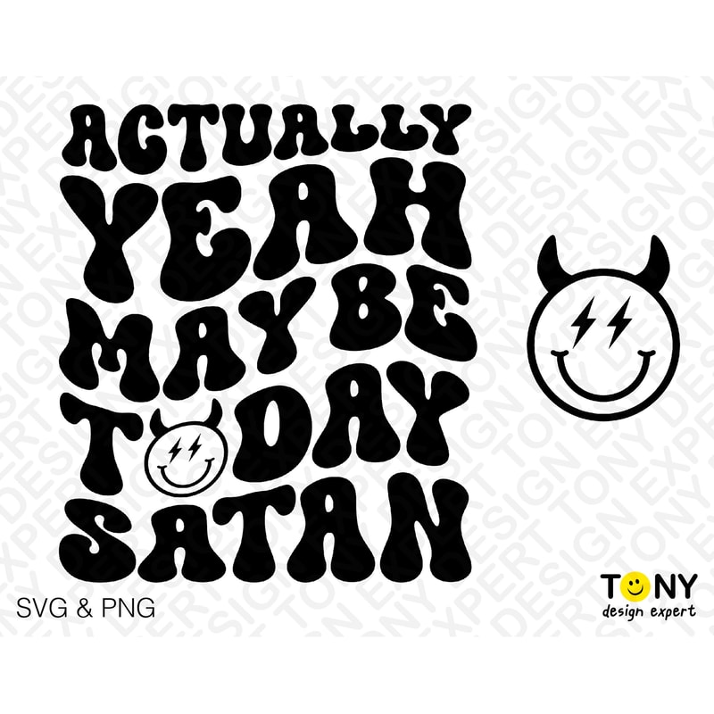 Actually Yeah Maybe Today Satan Svg Png, Satan Svg, Front Back Pocket Groovy Wavy Letter Digital Download Sublimation PNG & SVG Cricut File - 2.jpg