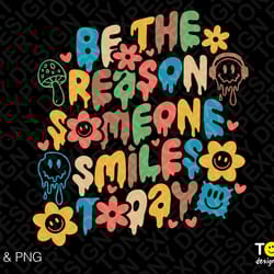 be the reason someone smiles today svg png, good vibes, posi
